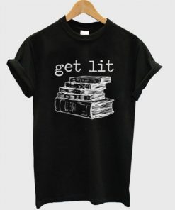 Get Lit T-shirt