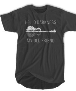 Hello Darkness My old Friend T-shirt