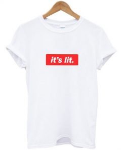 It's Lit T-shirt