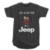 Life Is Better In A Jeep Snoopy and Charlie T-shirt