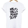 Rock Roll Ruined My Life T-shirt