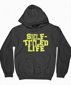 Self Titled Life Hoodie