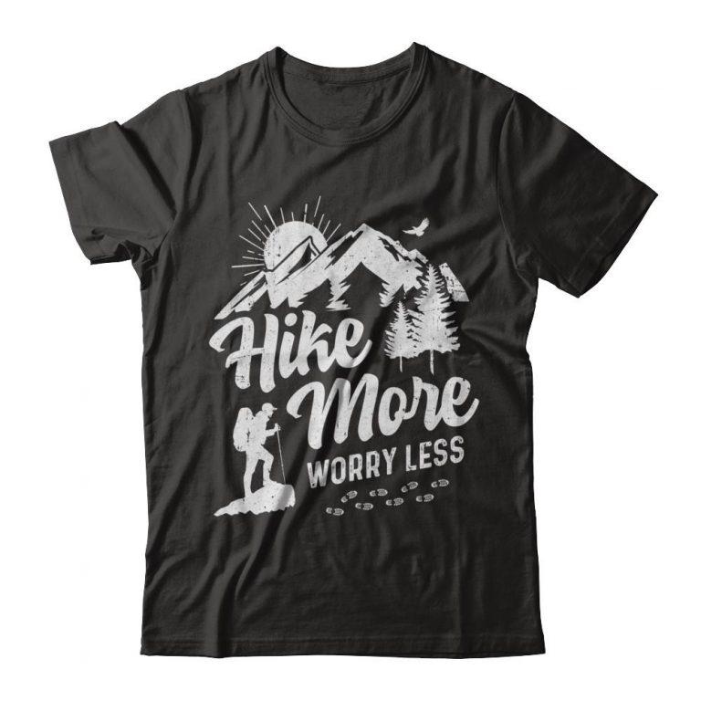 Hike More Worry Less T Shirt