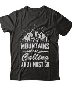 The Mountains Are Calling T-shirt