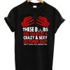 These Boobs Are Taken By A Crazy Sexy October Guy T-Shirt