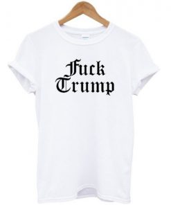 Fuck Trump T-shirt