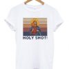 Holy Shot Jesus T-Shirt