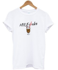 Milf Shake T-shirt