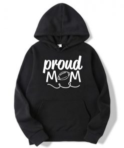 Proud Mom Hoodie