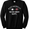 Psychedelic Research Dept Sweatshirt