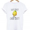 Easy Peasy Lemon Squeezy T-shirt