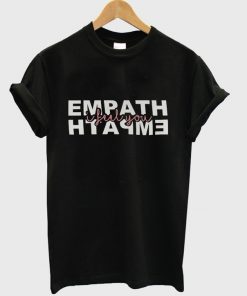 I Feel You Empath T-shirt