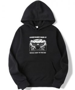 Everybody Said It Would Hurt In The End Hoodie