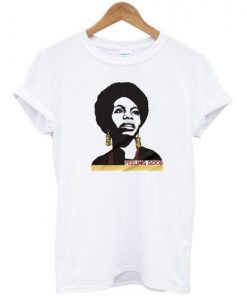 Nina Simone Feeling Good T-shirt