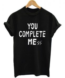 You Complete Me ss T-shirt