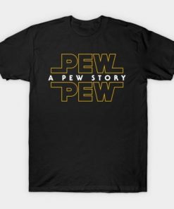 A Pew Story T-shirt