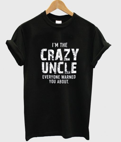 Crazy Uncle T-shirt