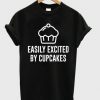 Easily Excited By Cupcakes T-shirt