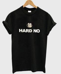 Hard No T-shirt