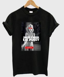 Smoke Weed Eat Pussy T-shirt