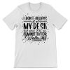 I Don't Always Sit At My Desk Quote T-shirt