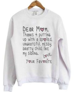 Dear Mom Quote Sweatshirt