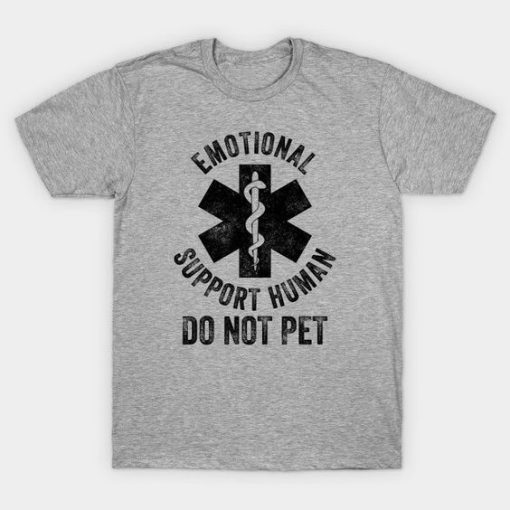 Emotional Support Human T-shirt