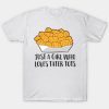 Just a Girl Who Loves Tater Tots T-shirt