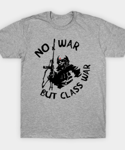 No War But Class War T-shirt