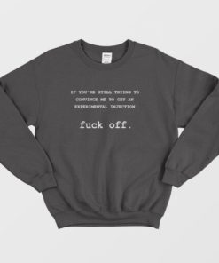 If You’re Still Fuck Off Sweatshirt