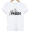 Join The Pardi T-shirt