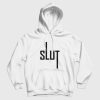 Slut Quote Hoodie