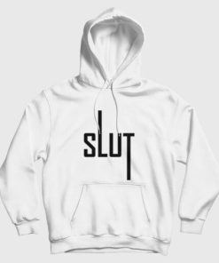 Slut Quote Hoodie