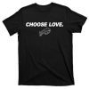 Choose Love Buffalo T-shirt