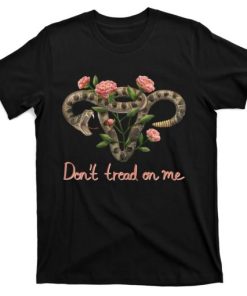 Pro Choice Pro Abortion Don’t Tread On Me Uterus T-Shirt