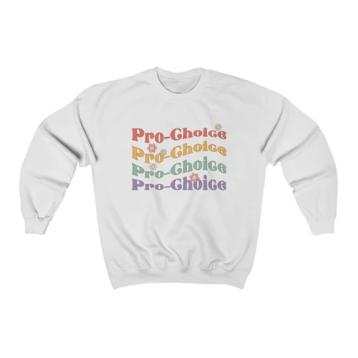 Pro-Choice Sweatshirt