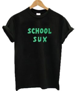 School Sux T-shirt