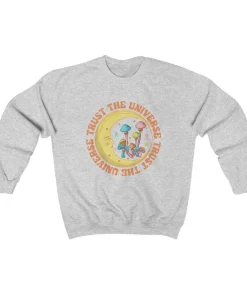 Trust The Universe Sweatshirt