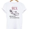 Sex Breakfast of Champions T-shirt