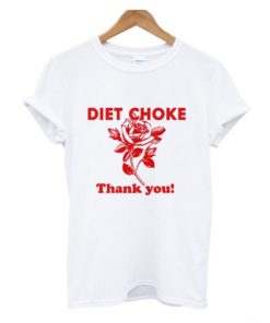 Diet Choke Thank You T-shirt