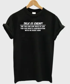 Talk is Cheap Graphic T-Shirt