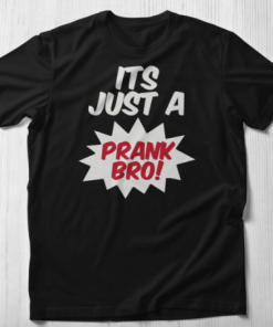 Just A Prank T-shirt