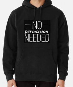 No Permission Needed Hoodie Thd