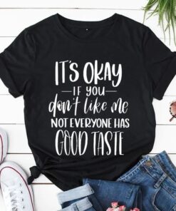 Not Everyone Has Good Taste Tshirt thd