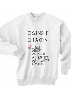 single taken about Attention Quotes Sweatshirt thd